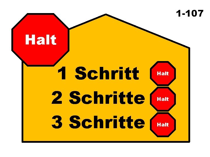 1 -107 Halt 1 Schritt 2 Schritte 3 Schritte Halt 