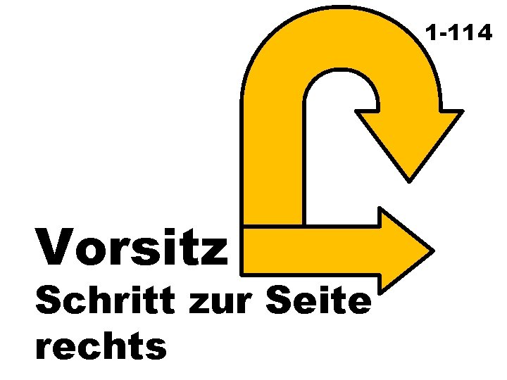 1 -114 Vorsitz Schritt zur Seite rechts 