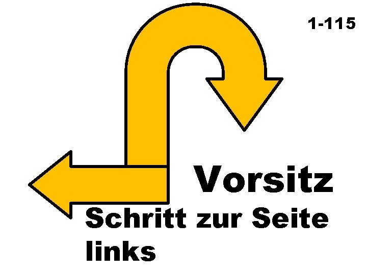 1 -115 Vorsitz Schritt zur Seite links 