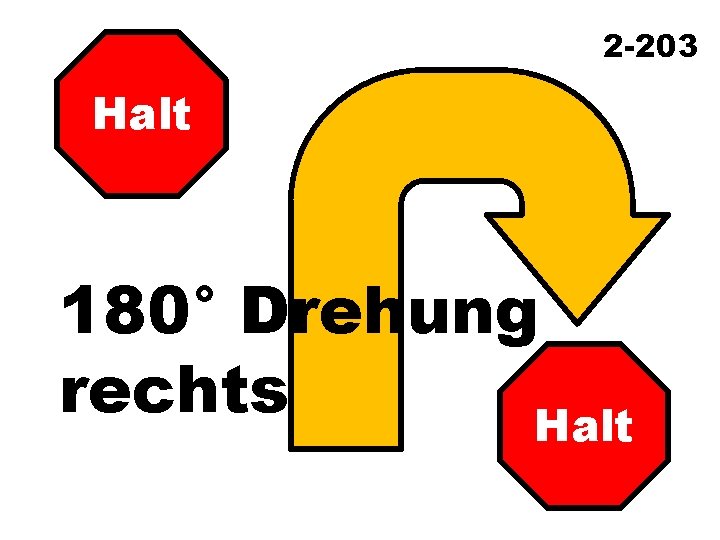 2 -203 Halt 180° Drehung rechts Halt 