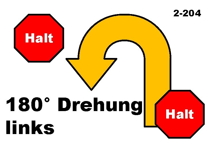 2 -204 Halt 180° Drehung links Halt 