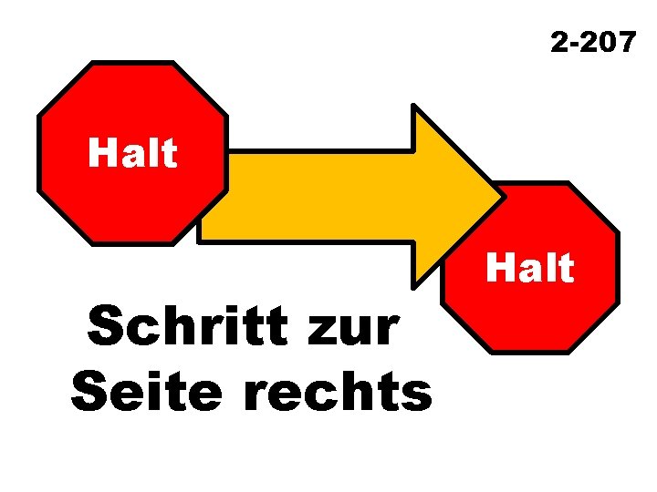 2 -207 Halt Schritt zur Seite rechts Halt 
