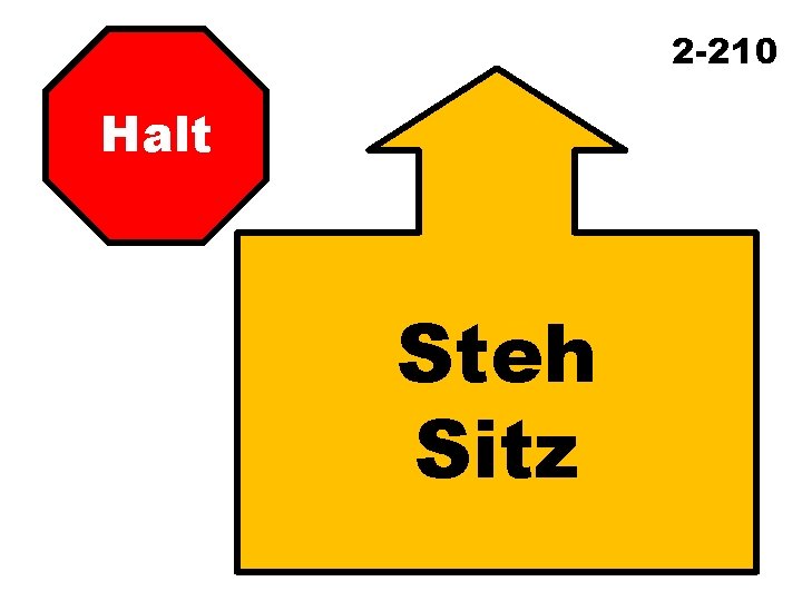 2 -210 Halt Steh Sitz 