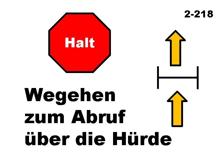 2 -218 Halt Wegehen zum Abruf über die Hürde 