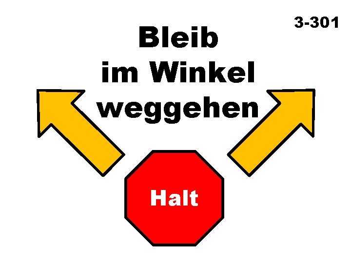 Bleib im Winkel weggehen Halt 3 -301 