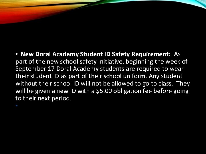  • New Doral Academy Student ID Safety Requirement: As part of the new