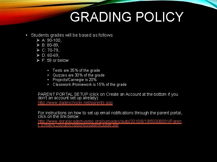 GRADING POLICY • Students grades will be based as follows: Ø Ø Ø A: