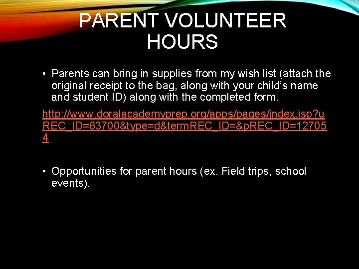 PARENT VOLUNTEER HOURS • Parents can bring in supplies from my wish list (attach