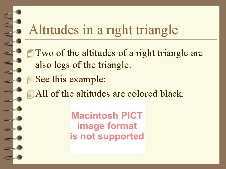 Altitudes in a right triangle 4 Two of the altitudes of a right triangle