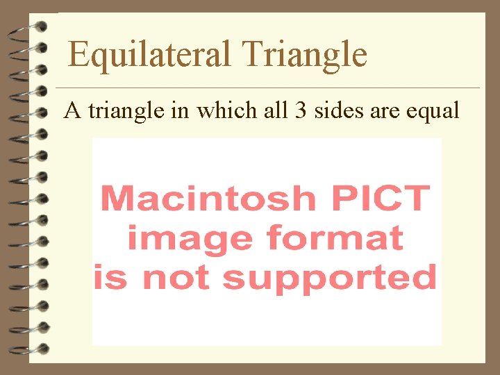 Equilateral Triangle A triangle in which all 3 sides are equal 
