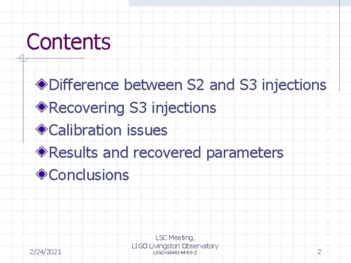 Contents Difference between S 2 and S 3 injections Recovering S 3 injections Calibration