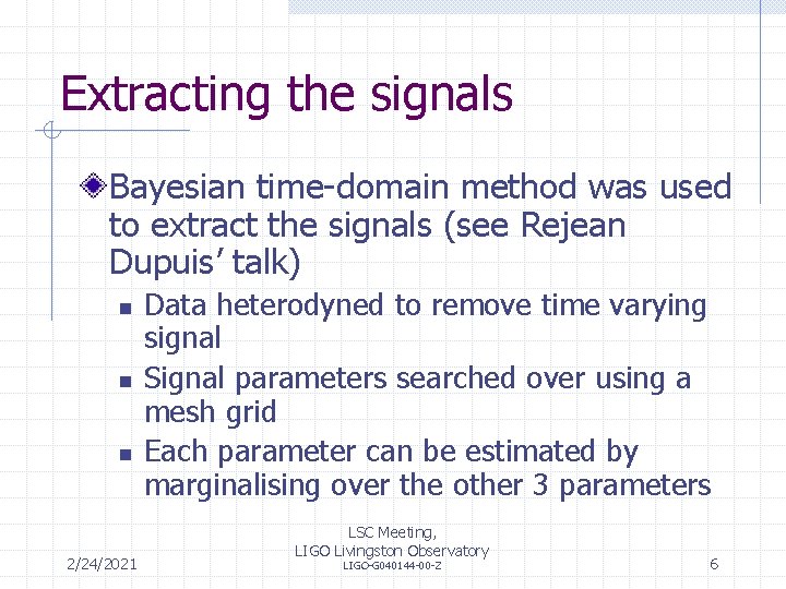 Extracting the signals Bayesian time-domain method was used to extract the signals (see Rejean
