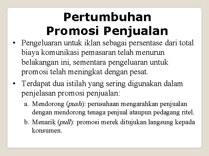 Pertumbuhan Promosi Penjualan • Pengeluaran untuk iklan sebagai persentase dari total biaya komunikasi pemasaran