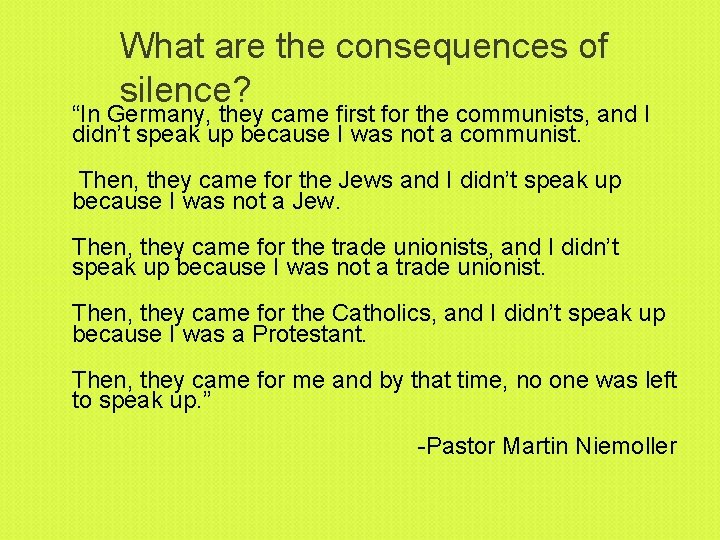 What are the consequences of silence? “In Germany, they came first for the communists,