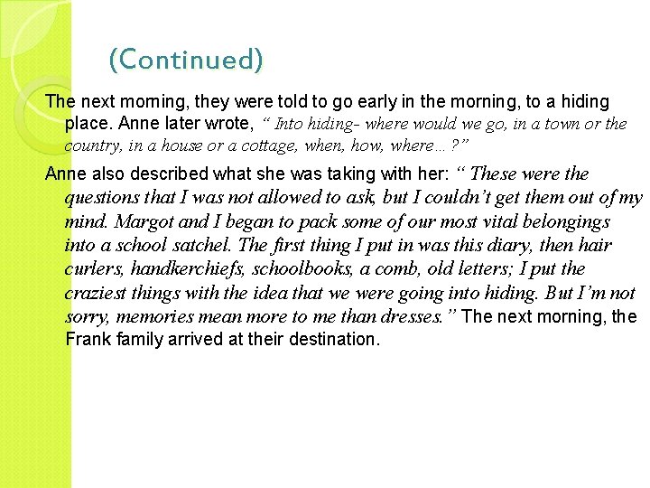 (Continued) The next morning, they were told to go early in the morning, to