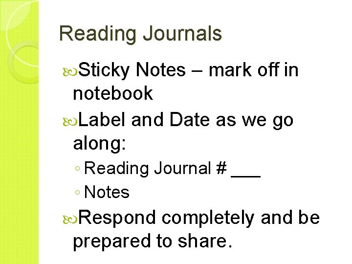 Reading Journals Sticky Notes – mark off in notebook Label and Date as we