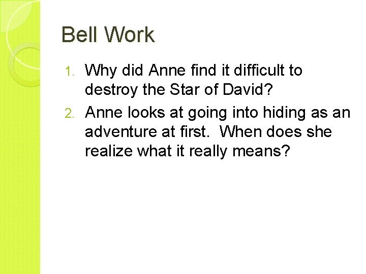 Bell Work Why did Anne find it difficult to destroy the Star of David?