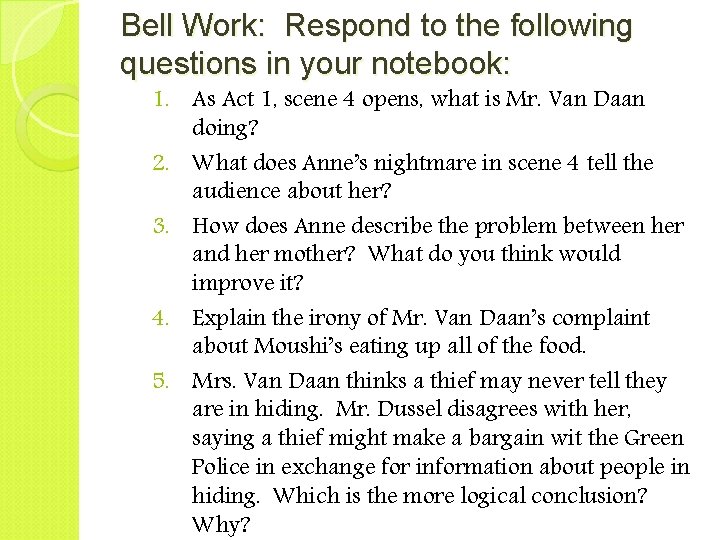 Bell Work: Respond to the following questions in your notebook: 1. As Act 1,