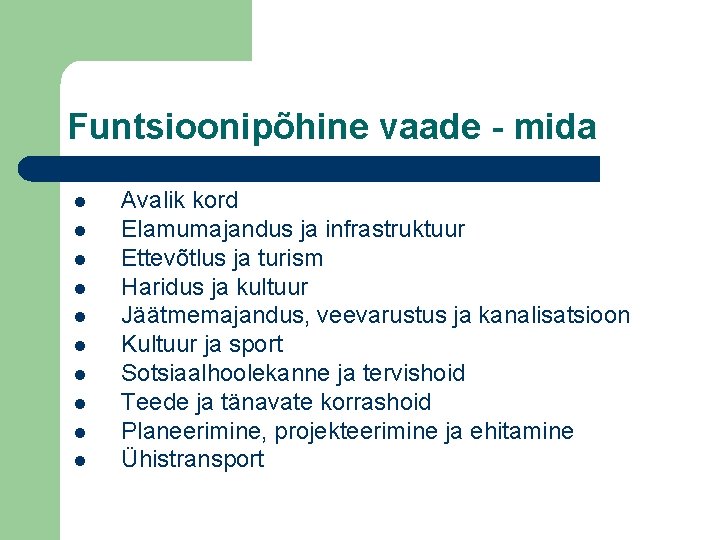 Funtsioonipõhine vaade - mida l l l l l Avalik kord Elamumajandus ja infrastruktuur