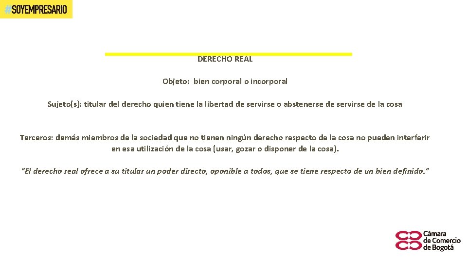 DERECHO REAL Objeto: bien corporal o incorporal Sujeto(s): titular del derecho quien tiene la