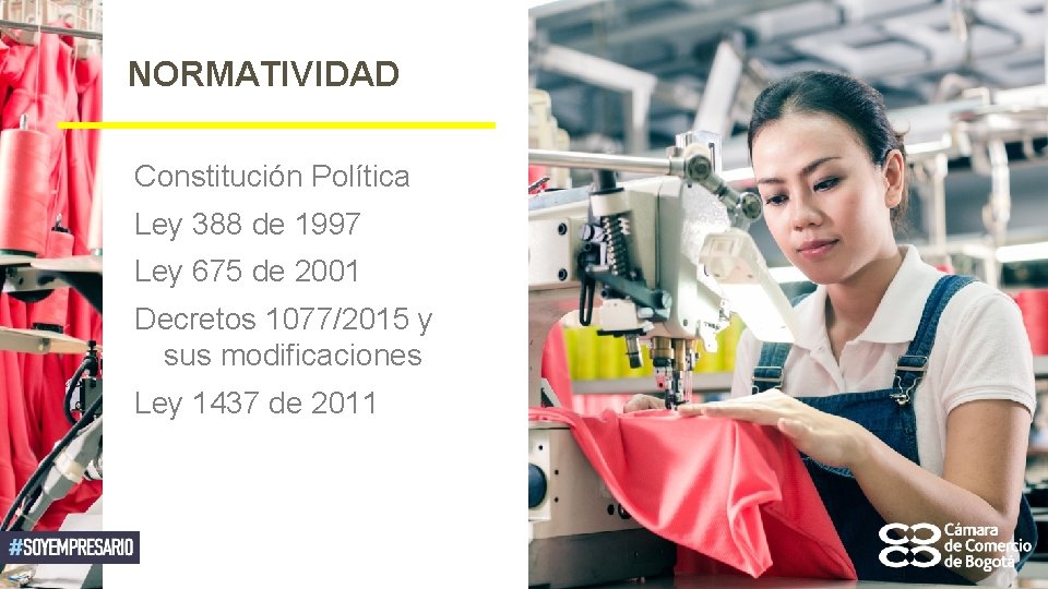 NORMATIVIDAD Constitución Política Ley 388 de 1997 Ley 675 de 2001 Decretos 1077/2015 y