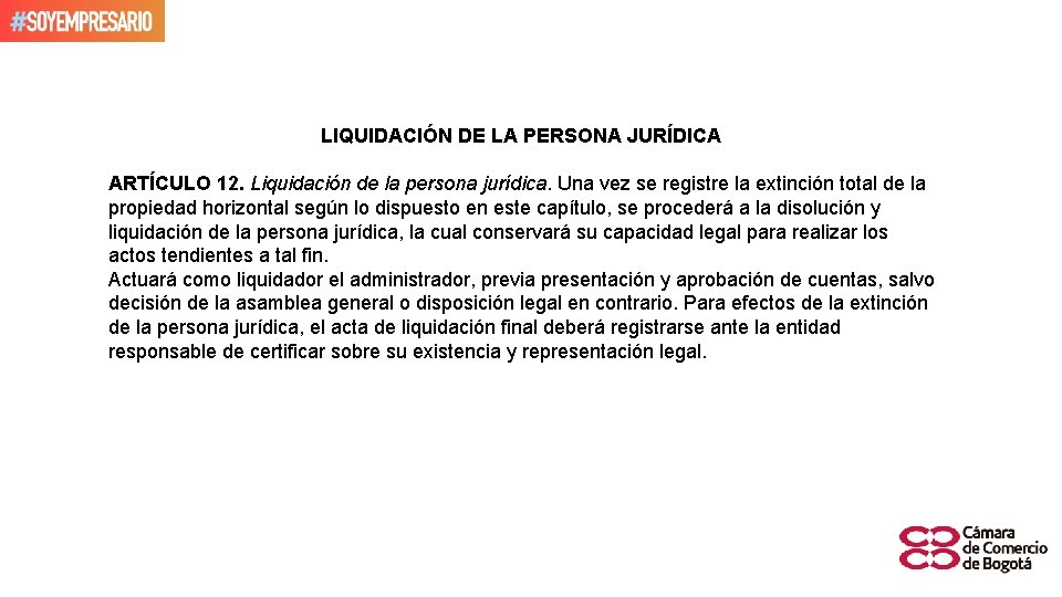 LIQUIDACIÓN DE LA PERSONA JURÍDICA ARTÍCULO 12. Liquidación de la persona jurídica. Una vez