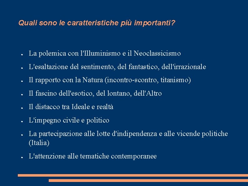 Quali sono le caratteristiche più importanti? ● La polemica con l'Illuminismo e il Neoclassicismo