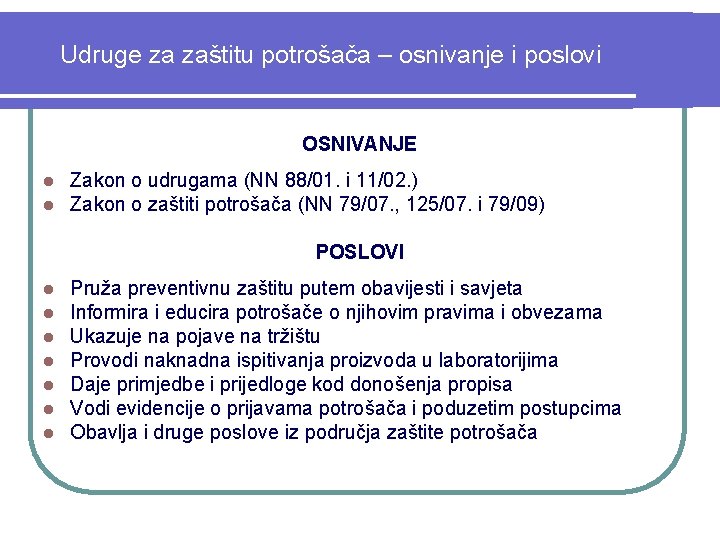 Udruge za zaštitu potrošača – osnivanje i poslovi OSNIVANJE l l Zakon o udrugama