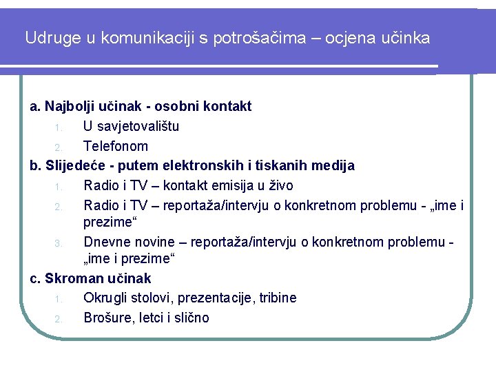 Udruge u komunikaciji s potrošačima – ocjena učinka a. Najbolji učinak - osobni kontakt