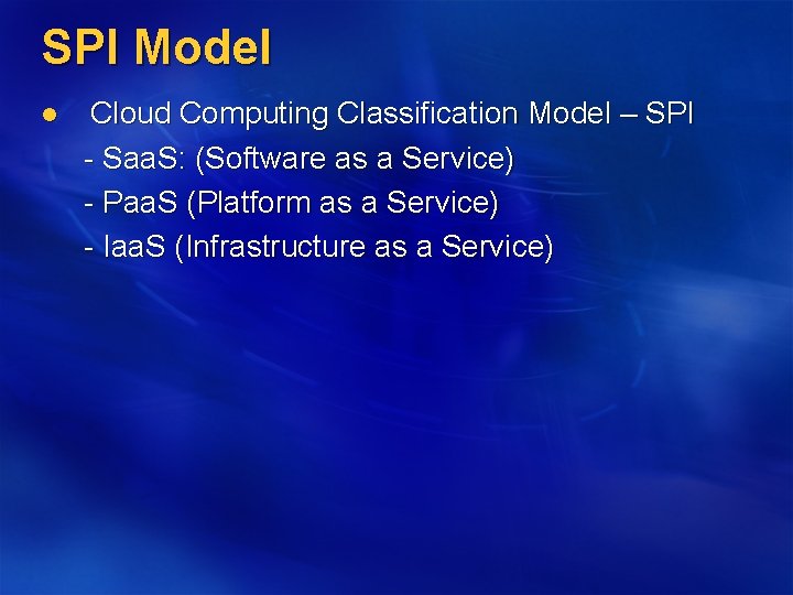 SPI Model l Cloud Computing Classification Model – SPI - Saa. S: (Software as