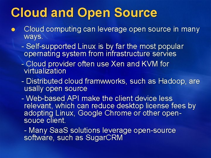 Cloud and Open Source l Cloud computing can leverage open source in many ways.