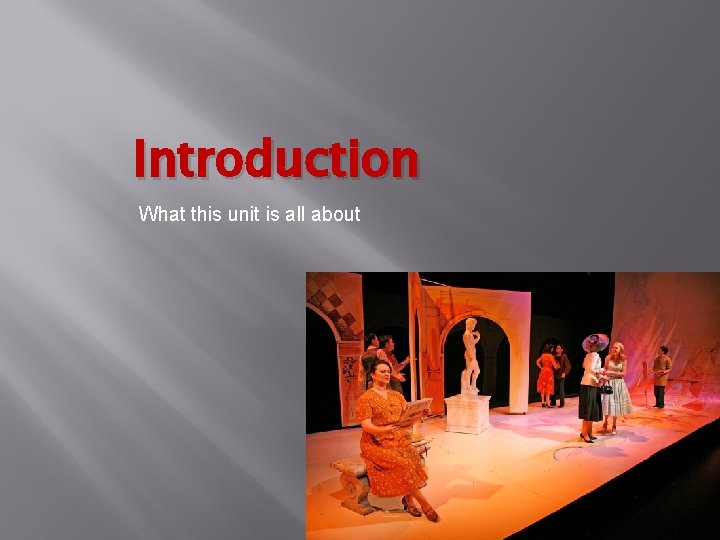 Introduction What this unit is all about 