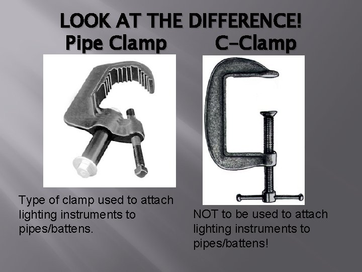 LOOK AT THE DIFFERENCE! Pipe Clamp C-Clamp Type of clamp used to attach lighting