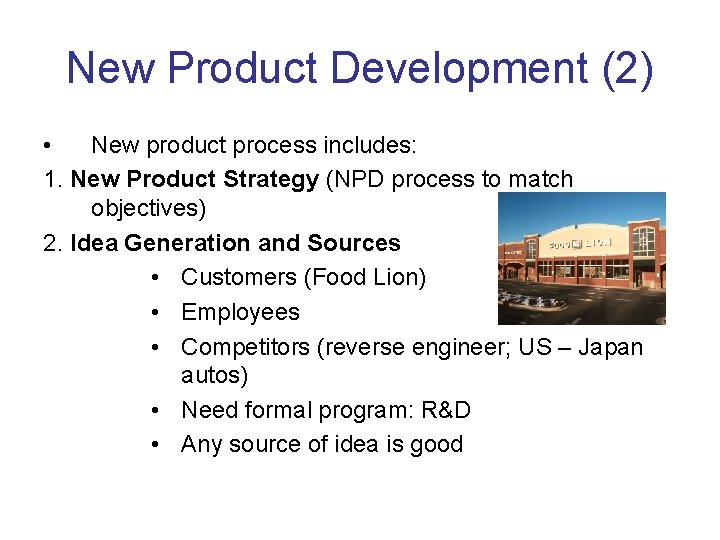 New Product Development (2) • New product process includes: 1. New Product Strategy (NPD