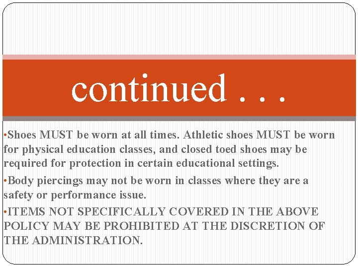 continued. . . • Shoes MUST be worn at all times. Athletic shoes MUST