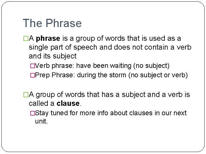 The Phrase �A phrase is a group of words that is used as a