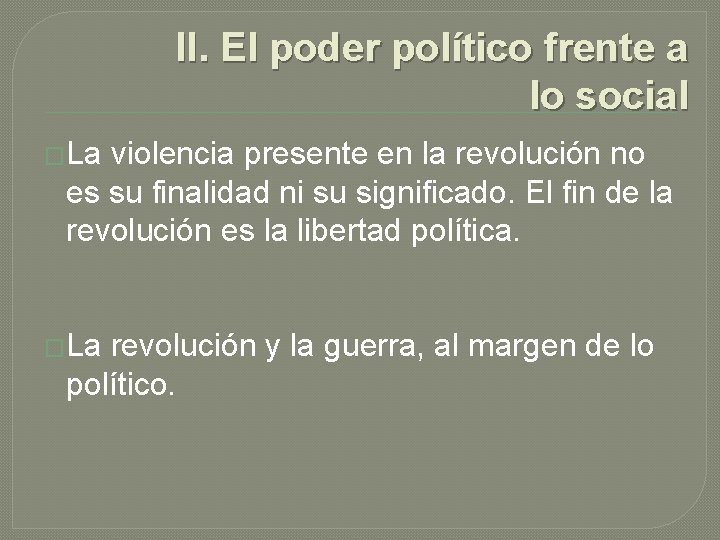 II. El poder político frente a lo social �La violencia presente en la revolución