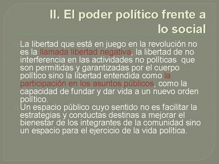 II. El poder político frente a lo social � La libertad que está en