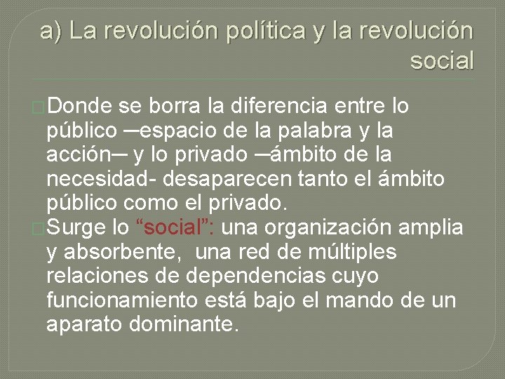 a) La revolución política y la revolución social �Donde se borra la diferencia entre