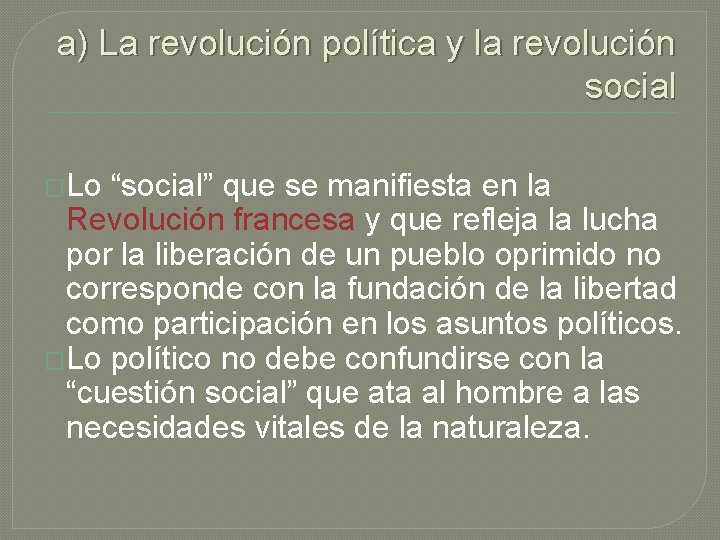 a) La revolución política y la revolución social �Lo “social” que se manifiesta en