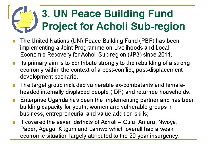 3. UN Peace Building Fund Project for Acholi Sub-region n n The United Nations
