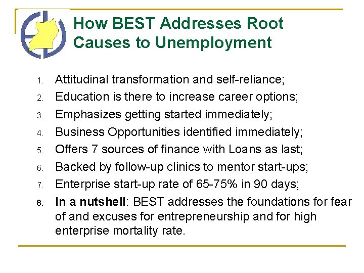 How BEST Addresses Root Causes to Unemployment 1. 2. 3. 4. 5. 6. 7.