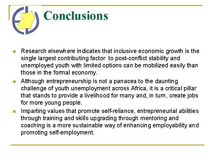 Conclusions n n n Research elsewhere indicates that inclusive economic growth is the single