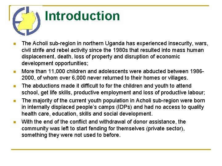 Introduction n n The Acholi sub-region in northern Uganda has experienced insecurity, wars, civil Introduction n n The Acholi sub-region in northern Uganda has experienced insecurity, wars, civil
