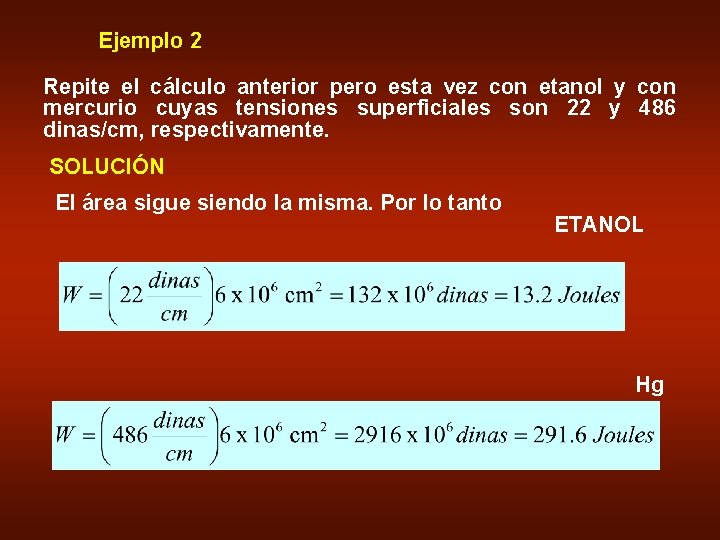 Ejemplo 2 Repite el cálculo anterior pero esta vez con etanol y con mercurio