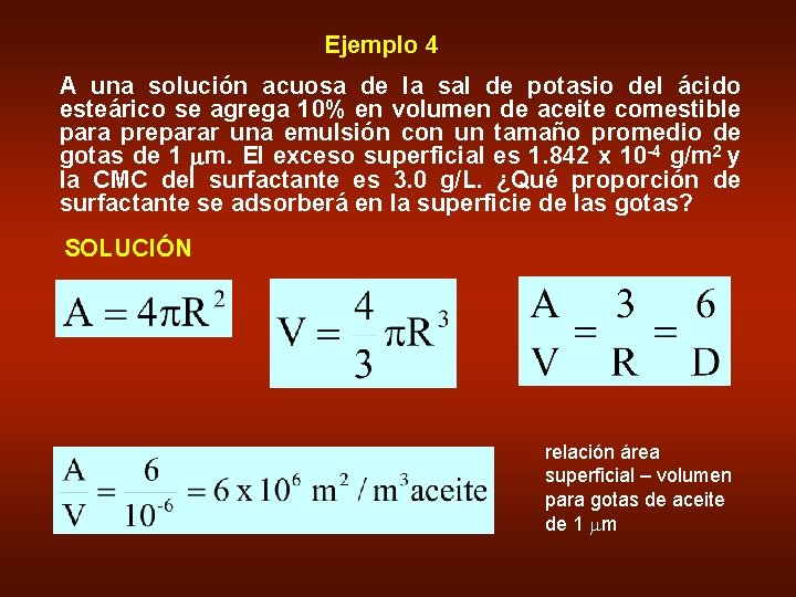 Ejemplo 4 A una solución acuosa de la sal de potasio del ácido esteárico