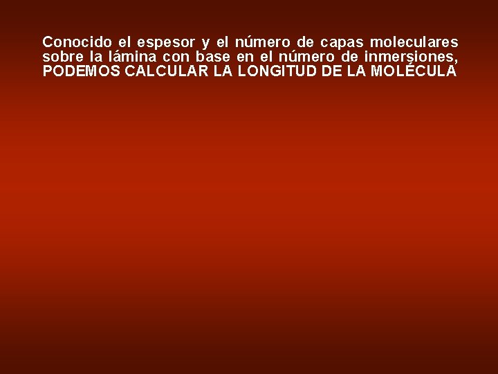 Conocido el espesor y el número de capas moleculares sobre la lámina con base