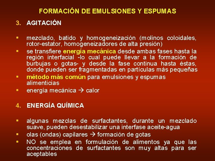FORMACIÓN DE EMULSIONES Y ESPUMAS 3. AGITACIÓN § § mezclado, batido y homogeneización (molinos