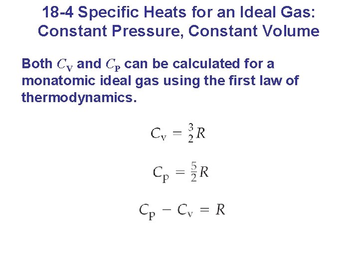 18 -4 Specific Heats for an Ideal Gas: Constant Pressure, Constant Volume Both CV