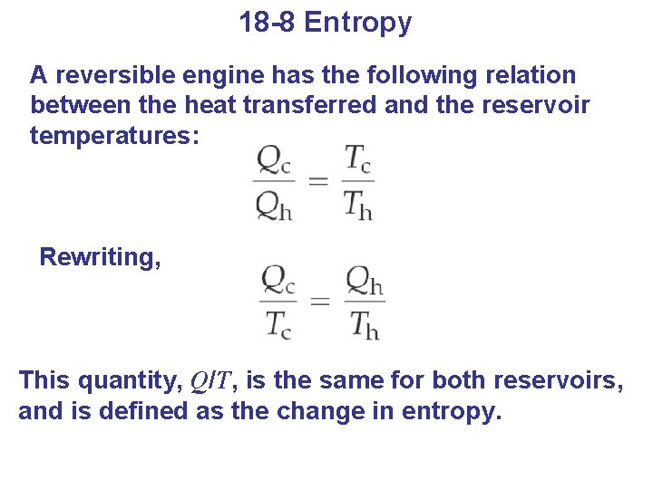 18 -8 Entropy A reversible engine has the following relation between the heat transferred